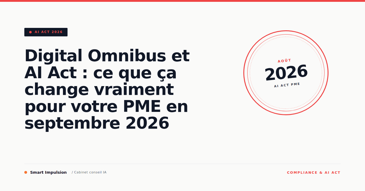 Image d'illustration pour l'article "Digital Omnibus et AI Act : ce que ça change vraiment pour votre PME en septembre 2026"