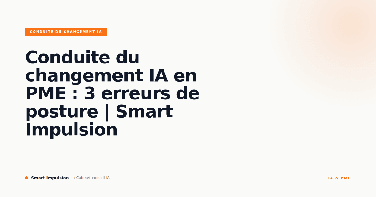 Image d'illustration pour l'article "Conduite du changement IA en PME : 3 erreurs de posture | Smart Impulsion"