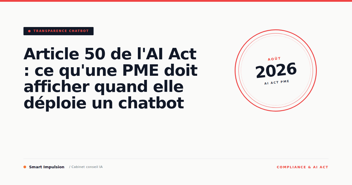 Image d'illustration pour l'article "Article 50 de l'AI Act : ce qu'une PME doit afficher quand elle déploie un chatbot"